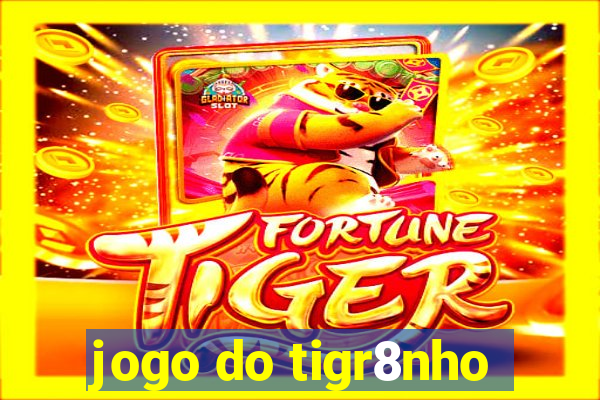 jogo do tigr8nho